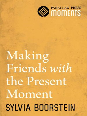 cover image of Making Friends with the Present Moment